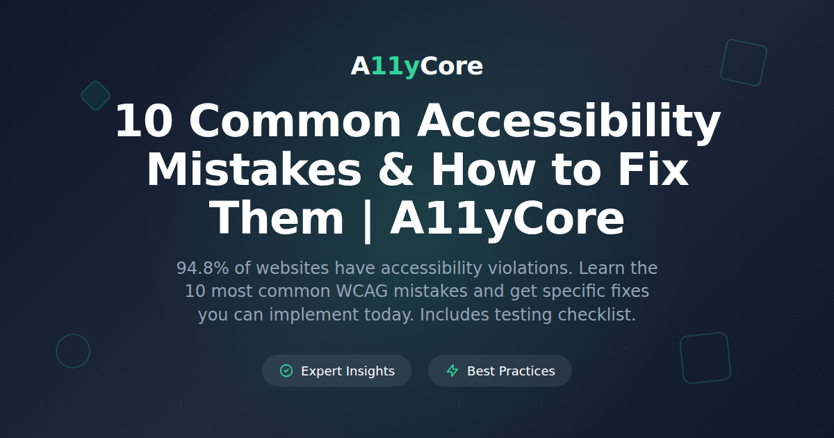 10 Common Accessibility Mistakes & How to Fix Them | A11yCore ...